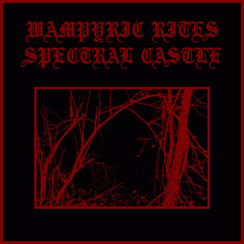 Wampyric Rites : Wampiric Rites - Spectral Castle